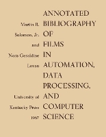 Book Cover for Annotated Bibliography of Films in Automation, Data Processing, and Computer Science by Martin B, Jr Soloman, Nora Geraldine Lovan