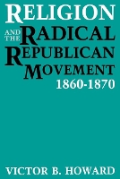 Book Cover for Religion and the Radical Republican Movement, 1860-1870 by Victor B. Howard