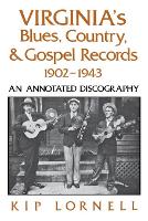 Book Cover for Virginia's Blues, Country, and Gospel Records, 1902-1943 by Kip Lornell