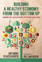 Book Cover for Building a Healthy Economy from the Bottom Up by Anthony Flaccavento, Bill McKibben