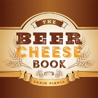 Book Cover for The Beer Cheese Book by Garin Pirnia