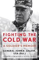 Book Cover for Fighting the Cold War by John R. Galvin, David H. Petraeus