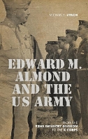 Book Cover for Edward M. Almond and the US Army by Michael E. Lynch