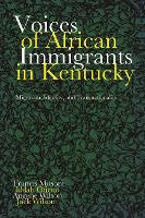 Book Cover for Voices of African Immigrants in Kentucky by Francis Musoni, Iddah Otieno, Angene Wilson, Jack Wilson