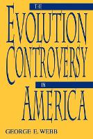 Book Cover for The Evolution Controversy in America by George Webb