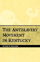 Book Cover for The Antislavery Movement in Kentucky by Lowell H. Harrison