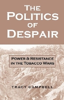 Book Cover for The Politics of Despair by Tracy Campbell