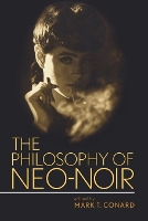 Book Cover for The Philosophy of Neo-Noir by Mark T Conard