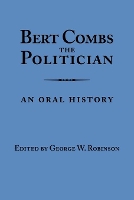 Book Cover for Bert Combs The Politician by George W. Robinson