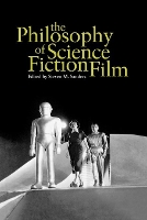 Book Cover for The Philosophy of Science Fiction Film by Steven Sanders