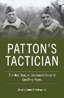 Book Cover for Patton's Tactician by Geoffrey Keyes