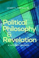 Book Cover for Political Philosophy and Revelation by James V. Schall