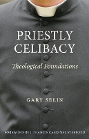 Book Cover for Priestly Celibacy by Gary B. Selin, J. Francis Cardinal Stafford