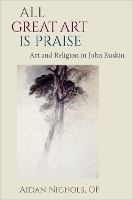 Book Cover for All Great Art is Praise by Aidan Nichols