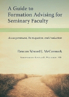 Book Cover for A Guide to Formation Advising for Seminary Faculty by Edward J. McCormack, Ronald D., PSS Witherup