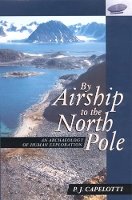 Book Cover for By Airship to the North Pole by P. J. Capelotti