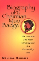 Book Cover for Biography of a Chairman Mao Badge by Melissa Schrift