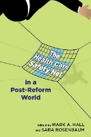 Book Cover for The Health Care Safety Net in a Post-Reform World by Mark A. Hall
