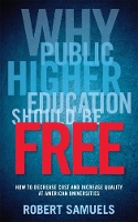 Book Cover for Why Public Higher Education Should Be Free by Robert Samuels