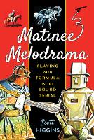 Book Cover for Matinee Melodrama by Scott Higgins