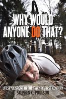 Book Cover for Why Would Anyone Do That? by Stephen C Poulson