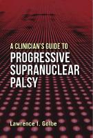 Book Cover for A Clinician's Guide to Progressive Supranuclear Palsy by Lawrence I. Golbe