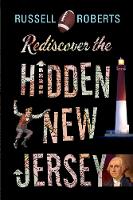 Book Cover for Rediscover the Hidden New Jersey by Russell Roberts