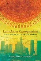 Book Cover for LatinAsian Cartographies by Susan Thananopavarn