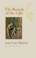 Book Cover for The Reason of the Gift by Jean-Luc Marion