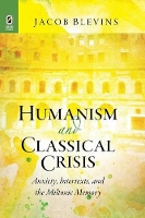 Book Cover for Humanism and Classical Crisis by Jacob Blevins
