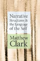 Book Cover for Narrative Structures and the Language of the Self by Matthew Clark