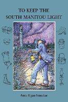 Book Cover for To Keep the South Manitou Light by Anna Egan Smucker