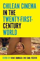 Book Cover for Chilean Cinema in the Twenty-First-Century World by Mar?¡a Paz Peirano, Carolina Urrutia