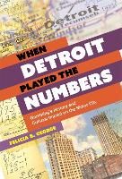 Book Cover for When Detroit Played the Numbers by Felicia B George