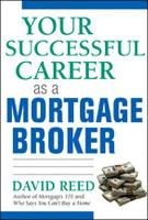 Book Cover for Your Successful Career as a Mortgage Broker by David Reed