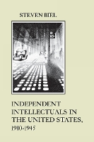 Book Cover for Independent Intellectuals in the United States, 1910-1945 by Steven Biel