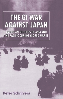 Book Cover for The GI War Against Japan by Peter Schrijvers