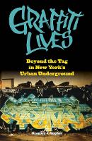 Book Cover for Graffiti Lives by Gregory J. Snyder