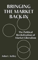 Book Cover for Bringing the Market Back in by John L. Kelley