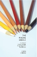 Book Cover for The Racial Middle by Eileen O’Brien