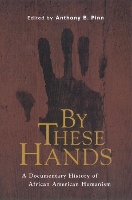 Book Cover for By These Hands by Anthony B Pinn