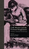 Book Cover for LITTLE WOMEN and THE FEMINIST IMAGINATION by Janice M Alberghene