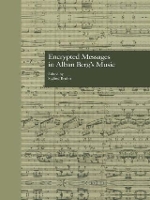 Book Cover for Encrypted Messages in Alban Berg's Music by Siglind Bruhn