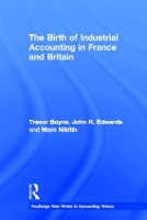 Book Cover for The Birth of Industrial Accounting in France and Britain by Trevor Boyns, John R Edwards