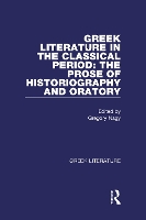 Book Cover for Greek Literature in the Classical Period: The Prose of Historiography and Oratory by Gregory Nagy