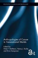 Book Cover for Anthropologies of Cancer in Transnational Worlds by Holly F Mathews