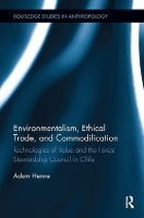 Book Cover for Environmentalism, Ethical Trade, and Commodification by Adam University of Wyoming, Laramie, USA Henne