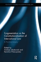 Book Cover for Fragmentation vs the Constitutionalisation of International Law by Andrzej Jakubowski