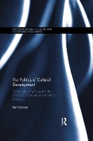 Book Cover for The Politics of Cultural Development by Ben Garner