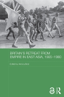 Book Cover for Britain's Retreat from Empire in East Asia, 1905-1980 by Antony London School of Economics, UK Best